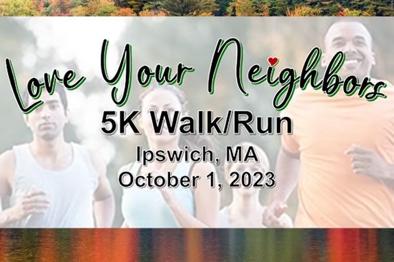 Love Your Neighbor 5k  North Shore Kid and Family Fun in Massachusetts for  North Shore Children, Families, Events, Activities Calendar Resource Guide
